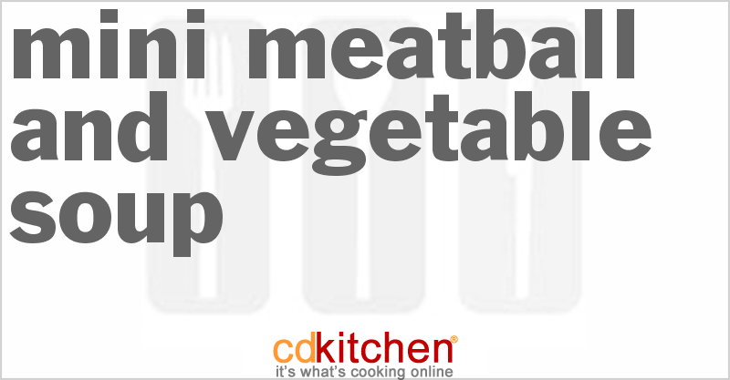 Mini Meatball And Vegetable Soup - CDKitchen.com