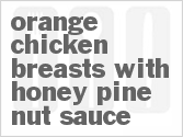 recipe for orange chicken breasts with honey-pine nut sauce