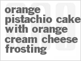 recipe for orange pistachio cake with orange cream cheese frosting
