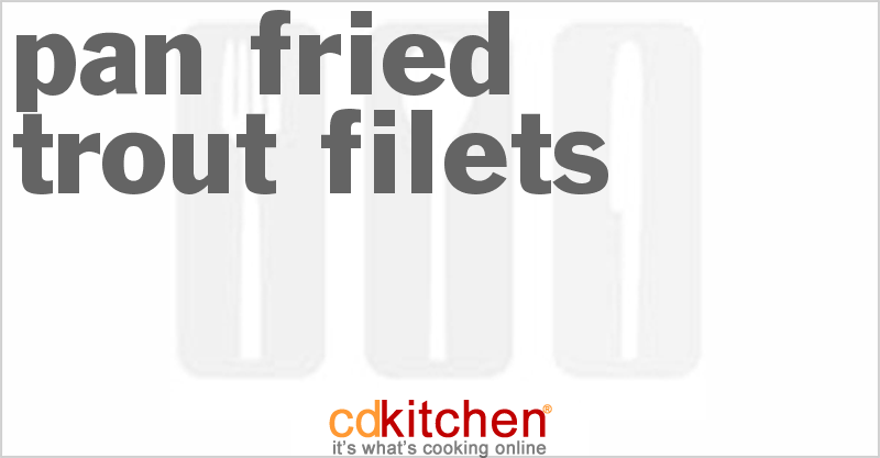 Pan-Fried Trout Filets - CDKitchen.com