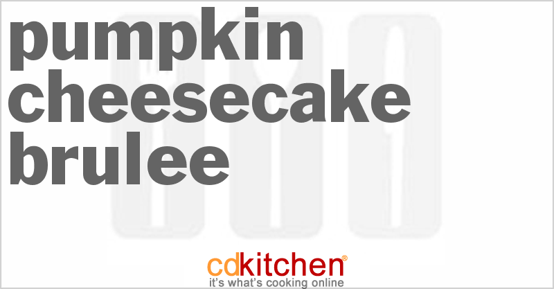 Pumpkin Cheesecake Brulee - CDKitchen.com
