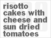 recipe for risotto cakes with cheese and sun-dried tomatoes