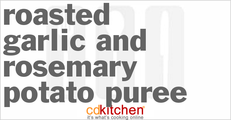 Roasted Garlic And Rosemary Potato Puree - CDKitchen.com