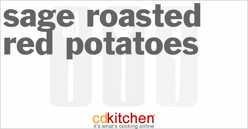 Sage Roasted Red Potatoes - CDKitchen.com