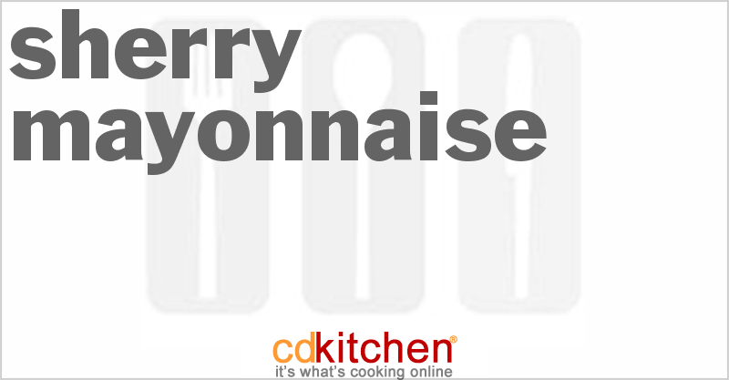Sherry Mayonnaise - CDKitchen.com