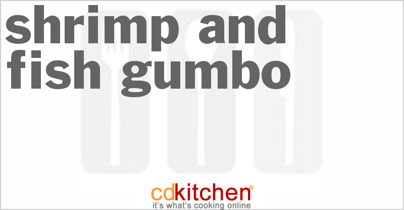 Shrimp And Fish Gumbo - CDKitchen.com