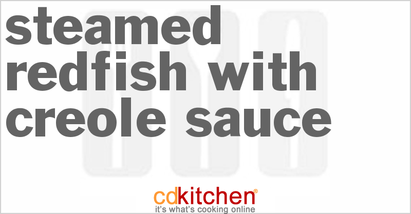 Steamed Redfish With Creole Sauce - CDKitchen.com