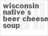 recipe for wisconsin native's beer cheese soup