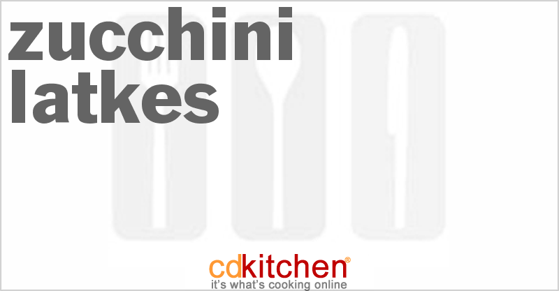 Zucchini Latkes - CDKitchen.com