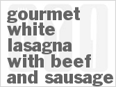 Gourmet White Lasagna With Beef And Sausage