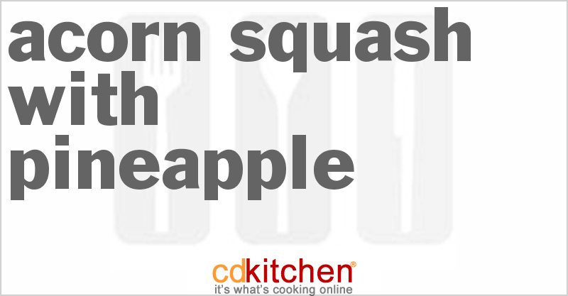 Acorn Squash With Pineapple - CDKitchen.com