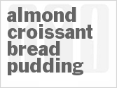 recipe for almond croissant bread pudding