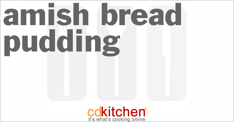 Amish Bread Pudding - CDKitchen.com