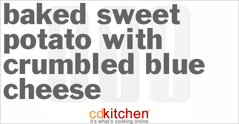 Baked Sweet Potato With Crumbled Blue Cheese - CDKitchen.com