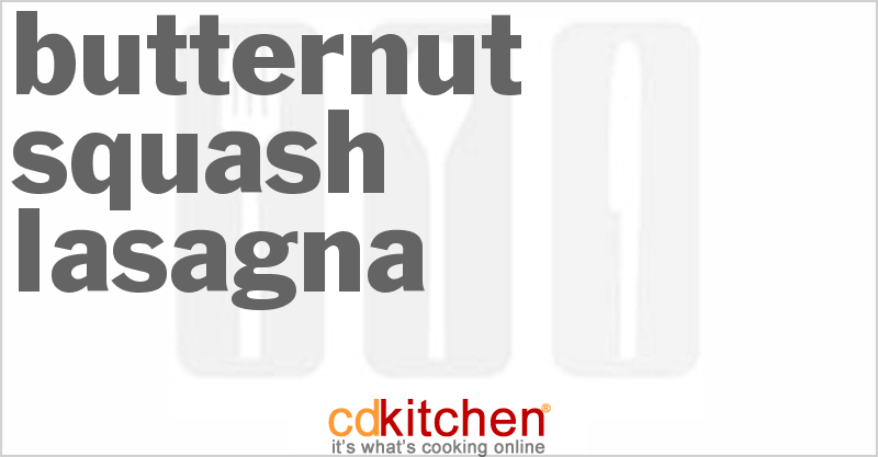Butternut Squash Lasagna - CDKitchen.com