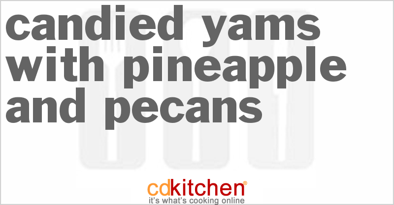 Candied Yams With Pineapple And Pecans - CDKitchen.com