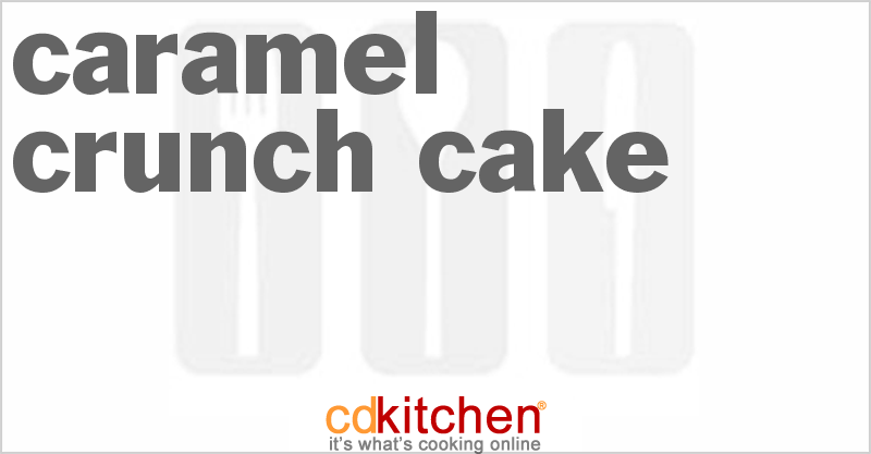 Caramel Crunch Cake - CDKitchen.com