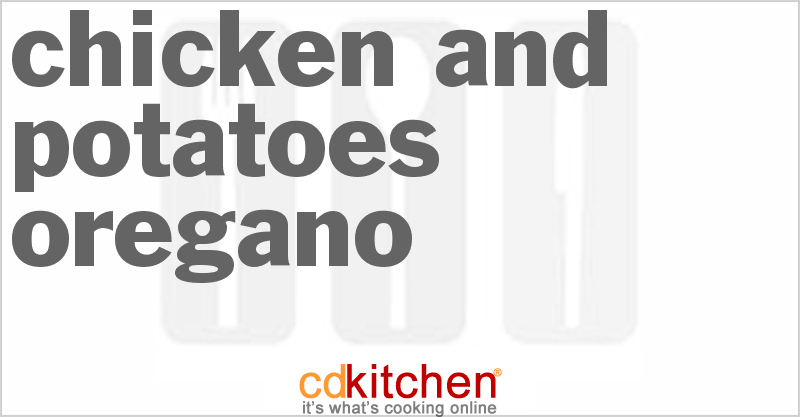 Chicken And Potatoes Oregano - CDKitchen.com