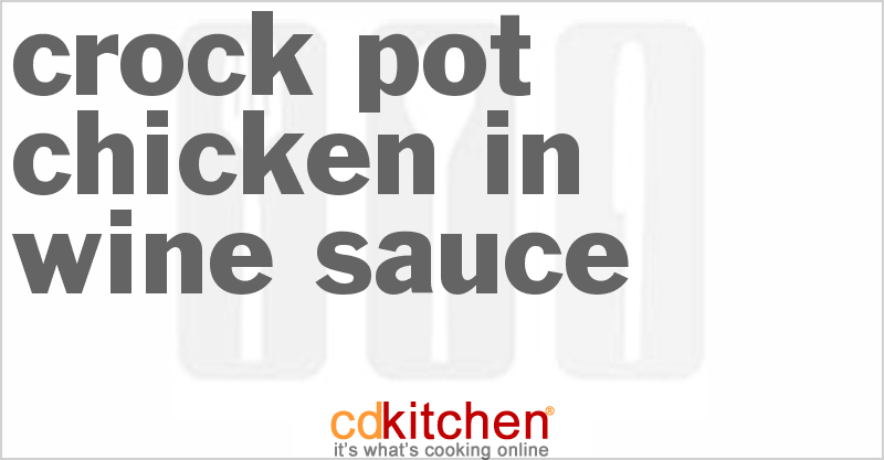 Chicken In Wine Sauce - CDKitchen.com