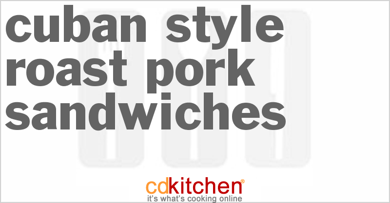Cuban-Style Roast Pork Sandwiches - CDKitchen.com