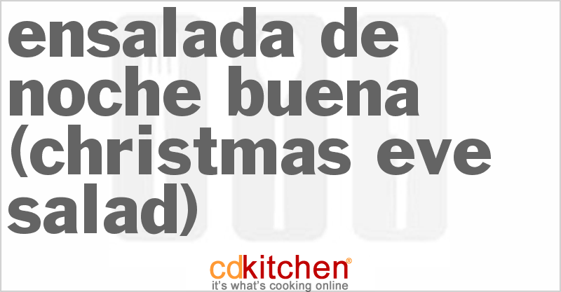 Ensalada De Noche Buena (Christmas Eve Salad) - CDKitchen.com