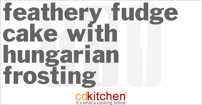 Feathery Fudge Cake With Hungarian Frosting - CDKitchen.com