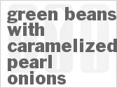 recipe for green beans with caramelized pearl onions