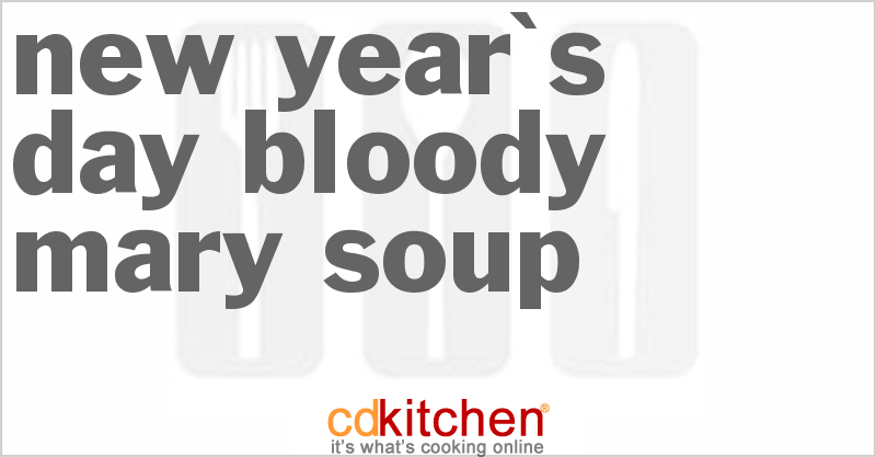 New Year's Day Bloody Mary Soup - CDKitchen.com