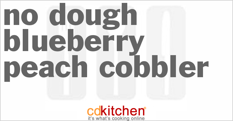 No-Dough Blueberry Peach Cobbler - CDKitchen.com