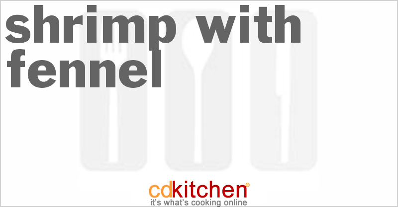 Shrimp with Fennel - CDKitchen.com