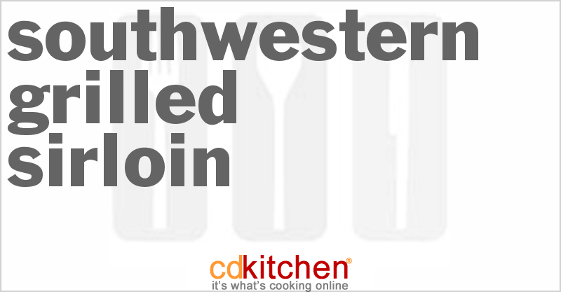 Southwestern Grilled Sirloin - CDKitchen.com