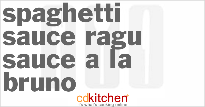 Ragu Sauce A La Bruno (Spaghetti Sauce) - CDKitchen.com
