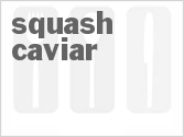 recipe for squash caviar