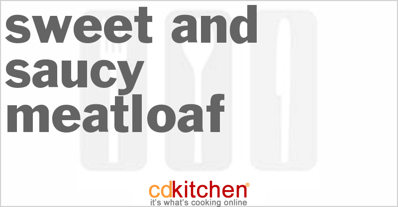 Sweet And Saucy Meatloaf - CDKitchen.com