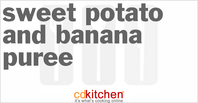 Sweet Potato and Banana Puree - CDKitchen.com