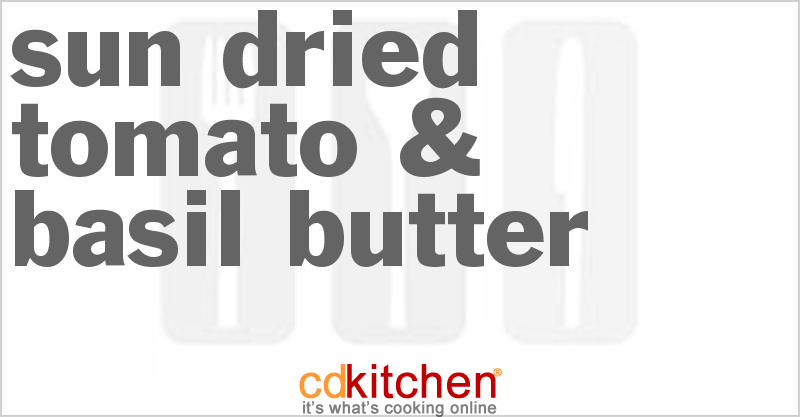 Sun-Dried Tomato & Basil Butter - CDKitchen.com