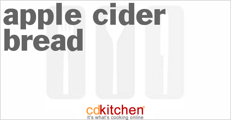 Apple Cider Bread - CDKitchen.com