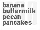 recipe for banana buttermilk pecan pancakes