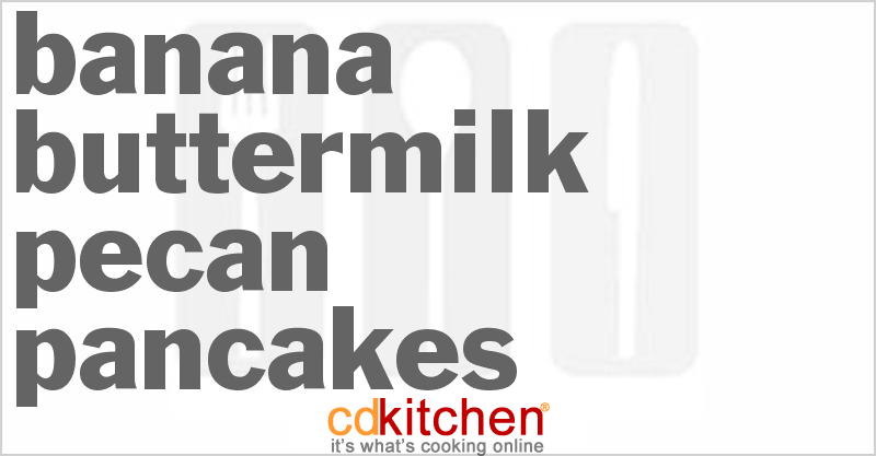 Banana Buttermilk Pecan Pancakes - CDKitchen.com