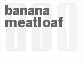 recipe for banana meatloaf
