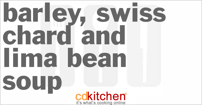 Barley, Swiss Chard And Lima Bean Soup - CDKitchen.com