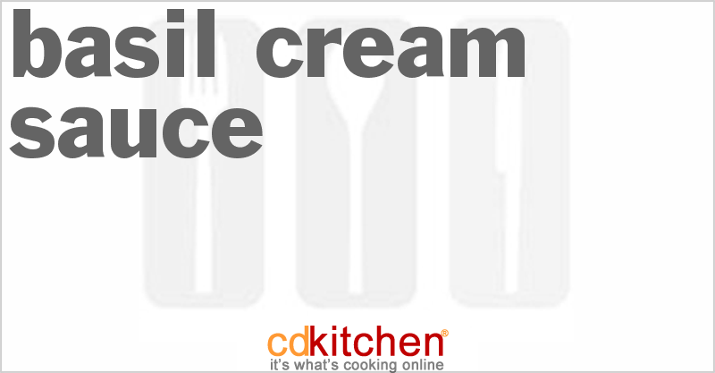 Basil Cream Sauce - CDKitchen.com
