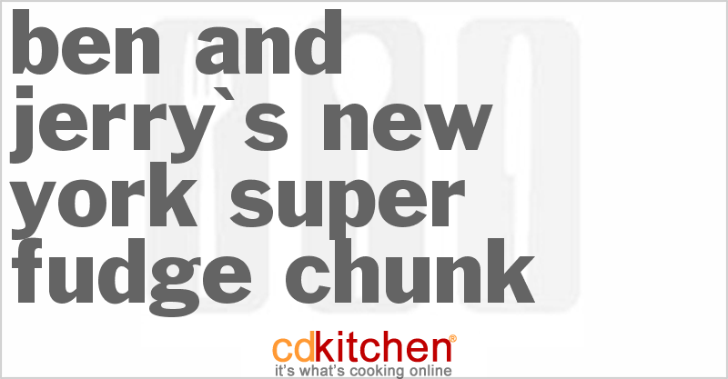 Ben and Jerry's New York Super Fudge Chunk - CDKitchen.com