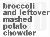 recipe for broccoli and leftover mashed potato chowder