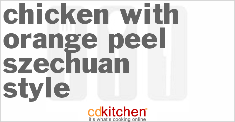 Chicken With Orange Peel Szechuan Style - CDKitchen.com