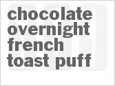 recipe for chocolate overnight french toast puff