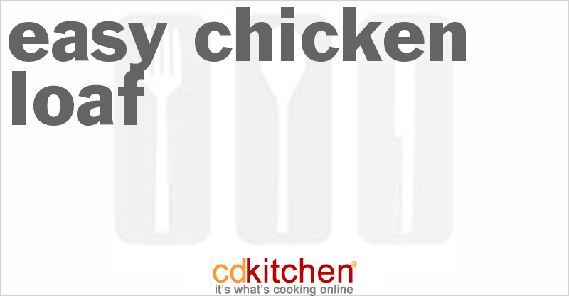 Easy Chicken Loaf - CDKitchen.com