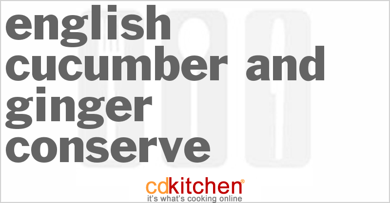 English Cucumber And Ginger Conserve - CDKitchen.com