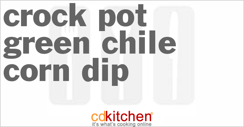 Green Chile Corn Dip - CDKitchen.com