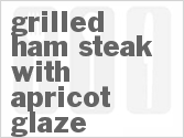 recipe for grilled ham steak with apricot glaze